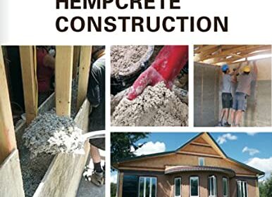 Important Hempcrete Development: The Full Step-by-Step Information (Sustainable Constructing Necessities Collection, 1)